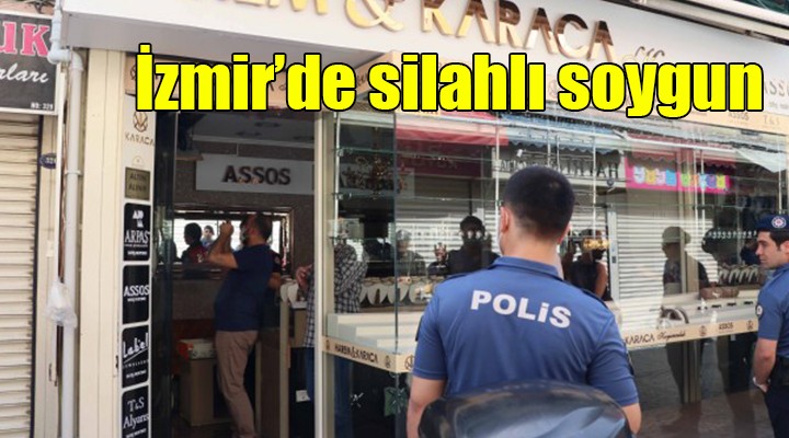 İzmir'de silahlı soygun..