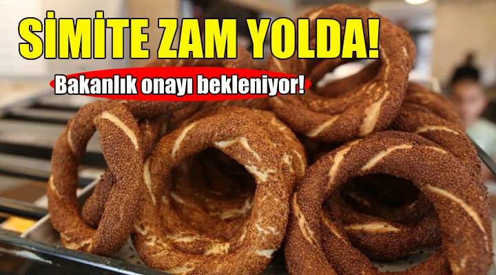 İzmir'de simite zam yolda!