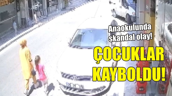 İzmir'de skandal olay... Anaokulundaki çocuklar kayboldu!