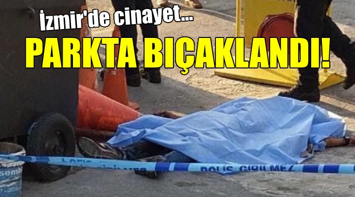 İzmir'de sokak ortasında cinayet...