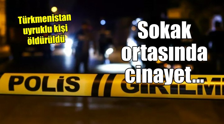 İzmir'de sokak ortasında cinayet!