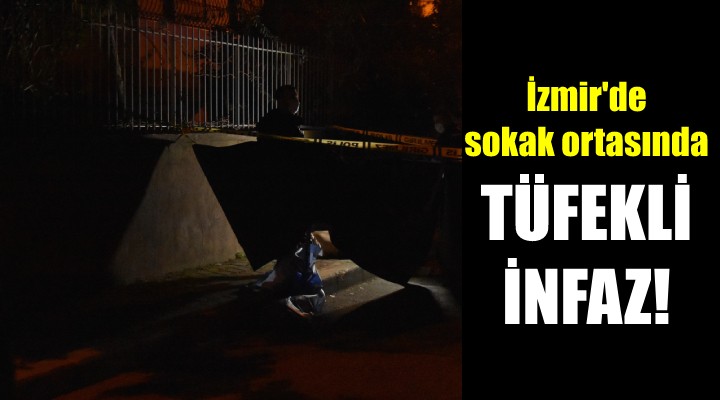 İzmir'de sokakta tüfekli infaz!