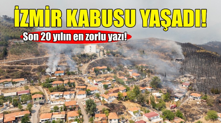 İzmir'de son 20 yılın en zorlu yazı!