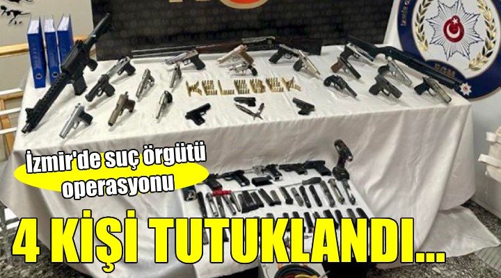 İzmir'de suç örgütü operasyonu...