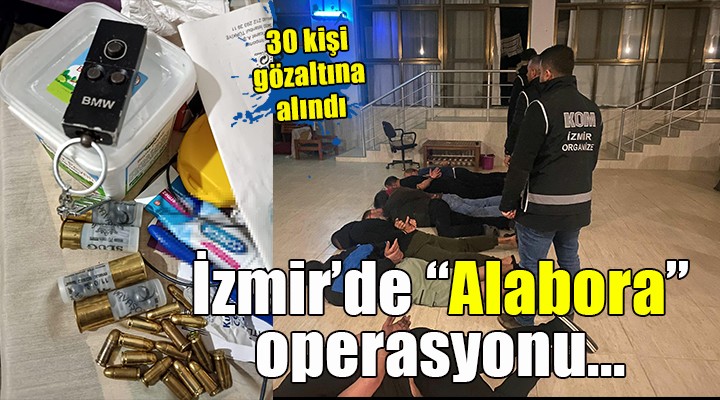 İzmir'de suç örgütüne operasyon: 30 gözaltı