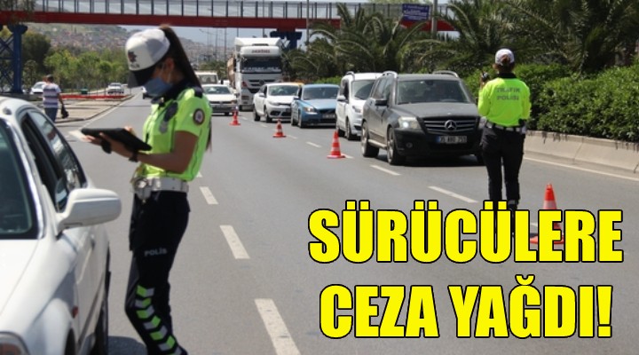 İzmir'de sürücülere ceza yağdı!