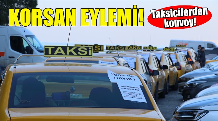 İzmir'de taksicilerden ''korsan'' eylemi!