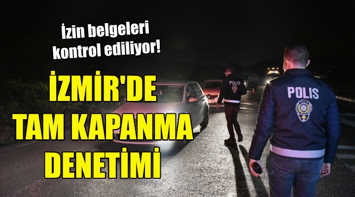 İzmir'de tam kapanma denetimi!