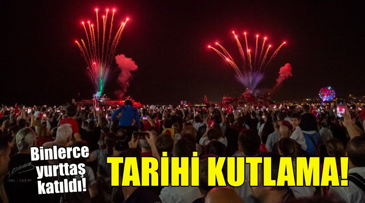 İzmir'de tarihi kutlama!