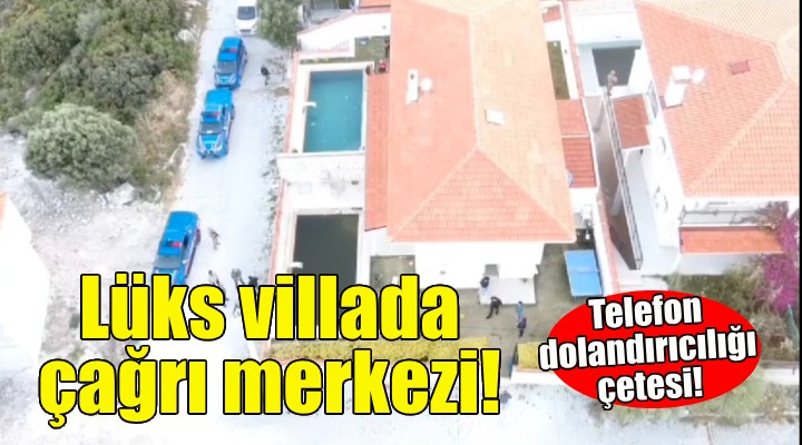 İzmir'de telefon dolandırıcılığı çetesine baskın!