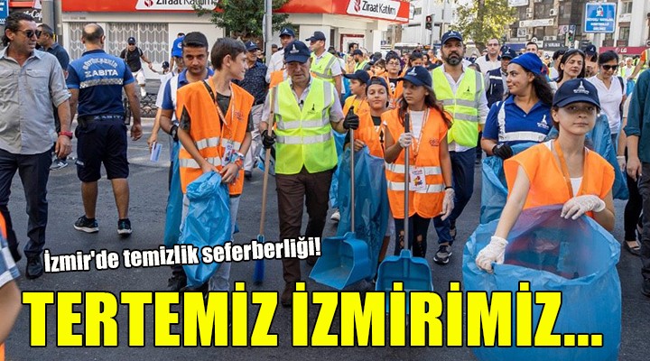 İzmir'de temizlik seferberliği...
