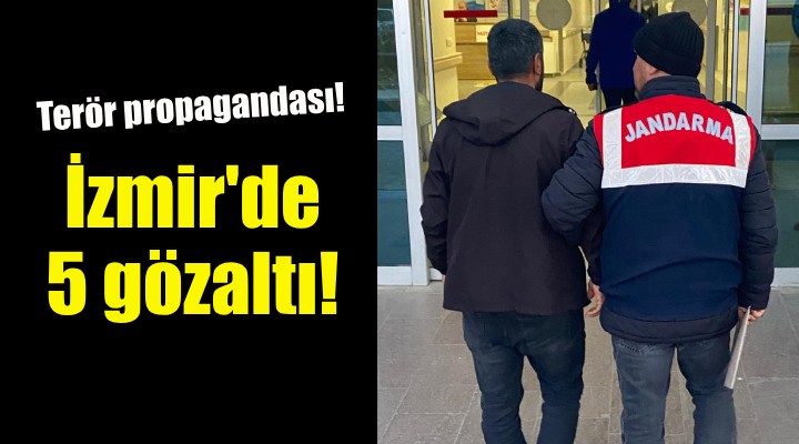 İzmir'de terör propagandası operasyonu!