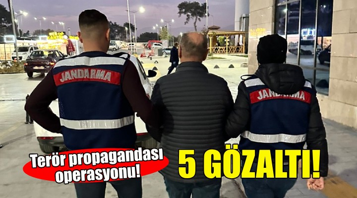 İzmir'de terör propagandasına 5 gözaltı!