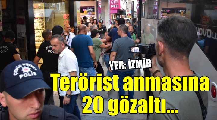 İzmir'de terörist anmasına 20 gözaltı