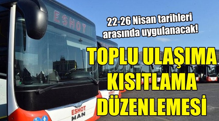 İzmir'de toplu ulaşıma kısıtlama düzenlemesi!