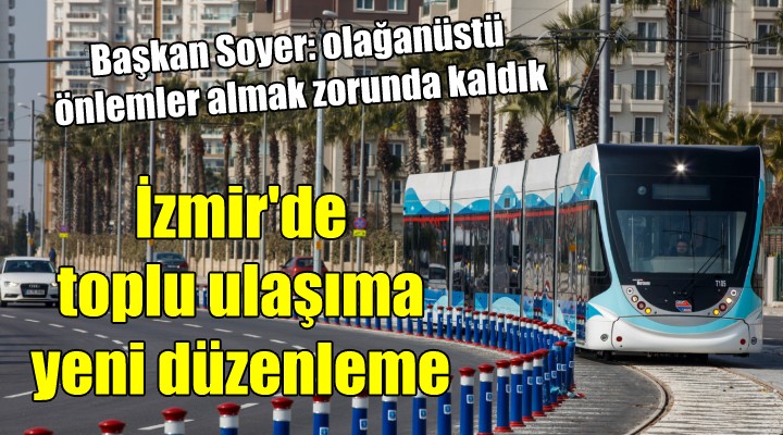 İzmir'de toplu ulaşıma yeni düzenleme