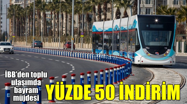 İzmir'de toplu ulaşıma yüzde 50 bayram indirimi