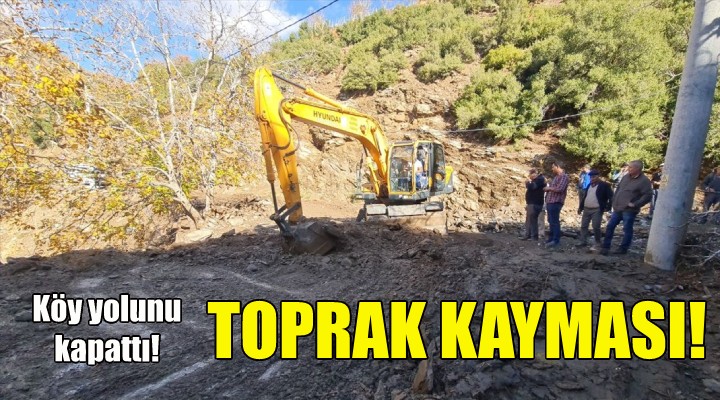 İzmir'de toprak kayması köy yolunu kapattı!