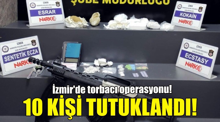 İzmir'de torbacı operasyonu!