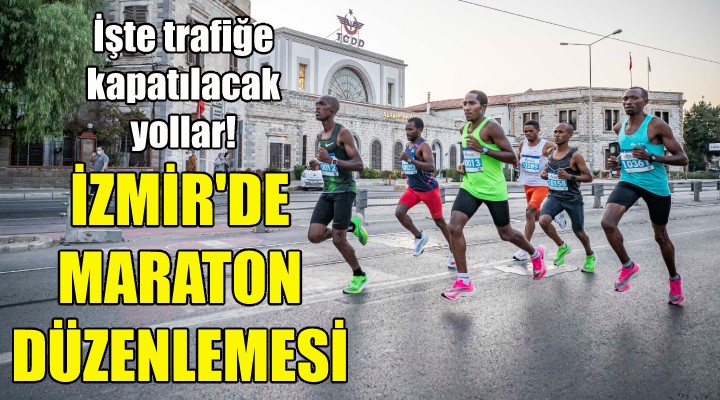 İzmir'de trafiğe 'maraton' düzenlemesi!