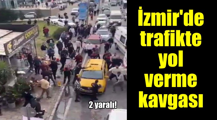 İzmir'de trafikte yol verme kavgası: 2 yaralı