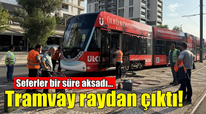 İzmir'de tramvay raydan çıktı!