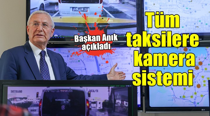 İzmir'de tüm taksilere kamera sistemi kurulacak...