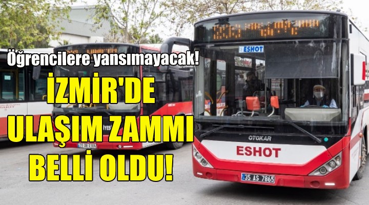 İzmir'de ulaşım zammı belli oldu!