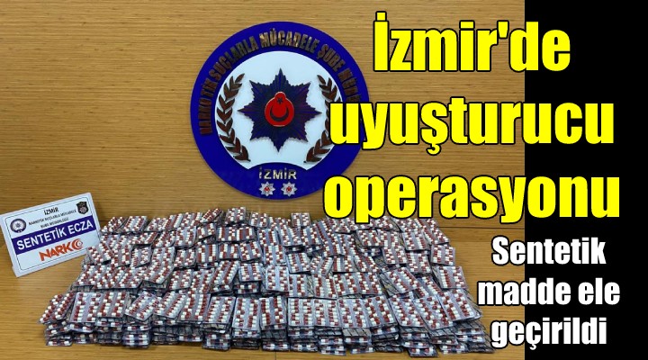 İzmir'de uyuşturucu operasyonu! 16 bin 800 sentetik ecza maddesi ele geçirildi