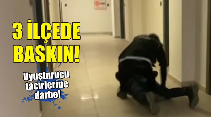 İzmir'de uyuşturucu tacirlerine darbe!