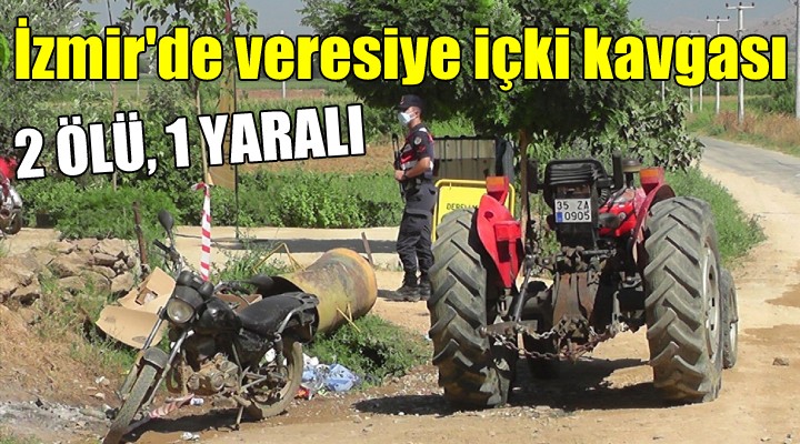 İzmir'de veresiye içki kavgası... 2 ÖLÜ, 1 YARALI