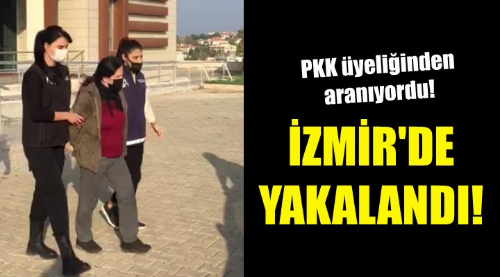 İzmir'de yakalandı!