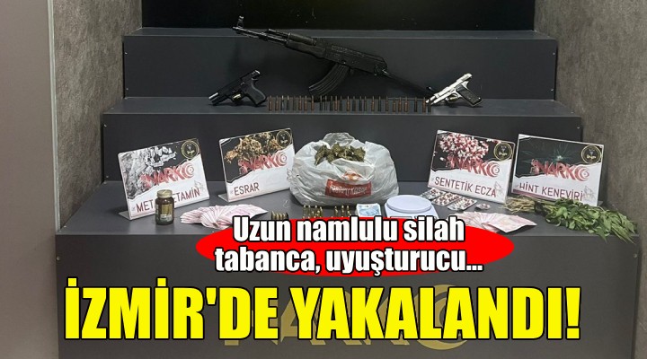 İzmir'de yakalandı... Uzun namlulu silah, tabanca, uyuşturucu!