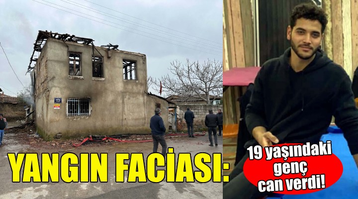İzmir'de yangın faciası: 19 yaşındaki genç can verdi!