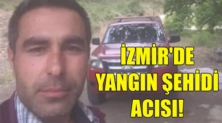 İzmir'de yangın şehidi acısı!