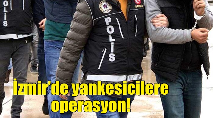 İzmir'de yankesicilere operasyon!