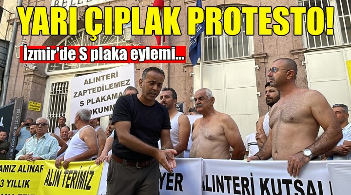 İzmir'de yarı çıplak S plaka eylemi!