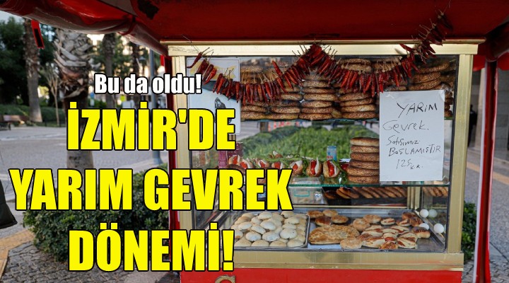 İzmir'de yarım gevrek dönemi!