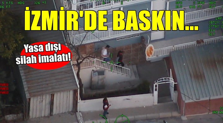 İzmir'de yasa dışı silah imalatı baskını... 19 şüpheli yakalandı!