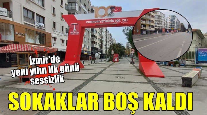 İzmir'de yeni yılın ilk günü sessizlik