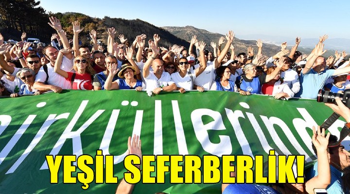 İzmir'de yeşil seferberlik!