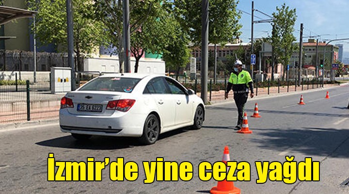 İzmir'de yine ceza yağdı