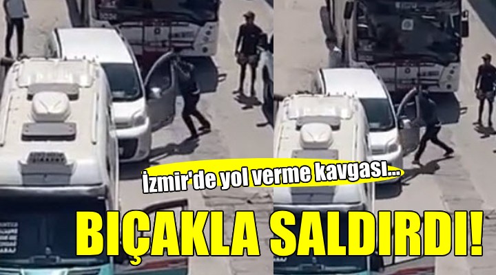 İzmir'de yol verme kavgası... Minibüs şoförü tartıştığı sürücüyü bıçakladı!