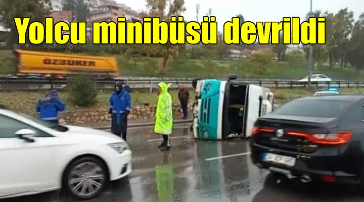 İzmir'de yolcu minibüsü devrildi; sürücü yaralı