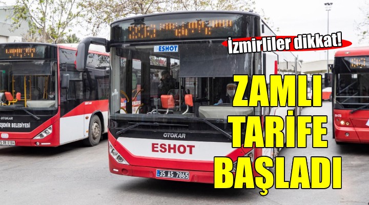 İzmir'de zamlı tarife yürürlüğe girdi