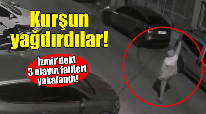 İzmir'deki 3 kurşunlama olayıyla ilgili 3 tutuklama!