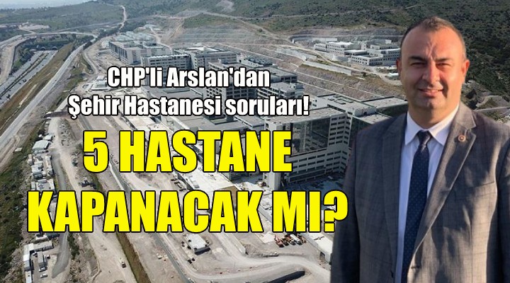 İzmir'deki 5 hastane kapanacak mı?