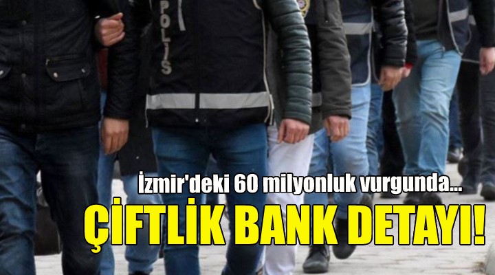 İzmir'deki 60 milyonluk vurgunda Çiftlik Bank detayı!