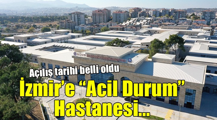 İzmir'deki ''Acil durum hastanesi'' açılıyor