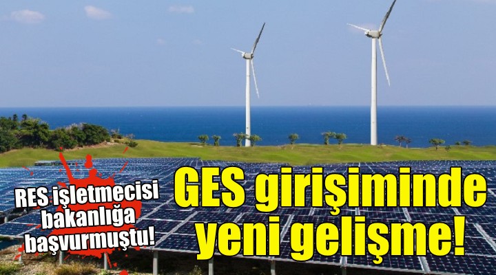 İzmir'deki GES girişiminde yeni gelişme!